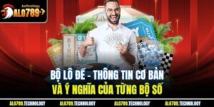 Bộ Lô Đề - Thông Tin Cơ Bản Và Ý Nghĩa Của Từng Bộ Số