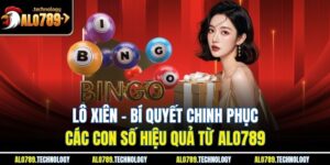 Lô Xiên - Bí Quyết Chinh Phục Các Con Số Hiệu Quả Từ Alo789