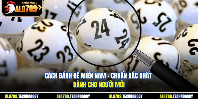 cách đánh đề miền Nam