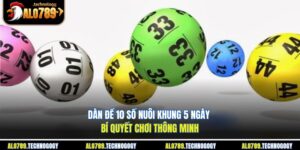dàn đề 10 số nuôi khung 5 ngày